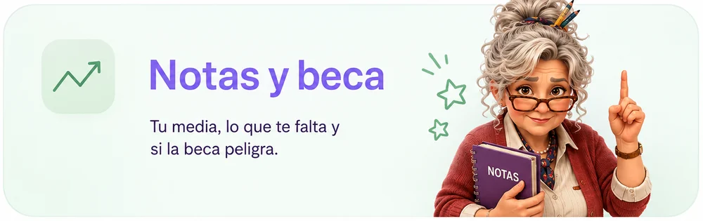 Notas y beca: tu media, lo que te falta y si la beca peligra